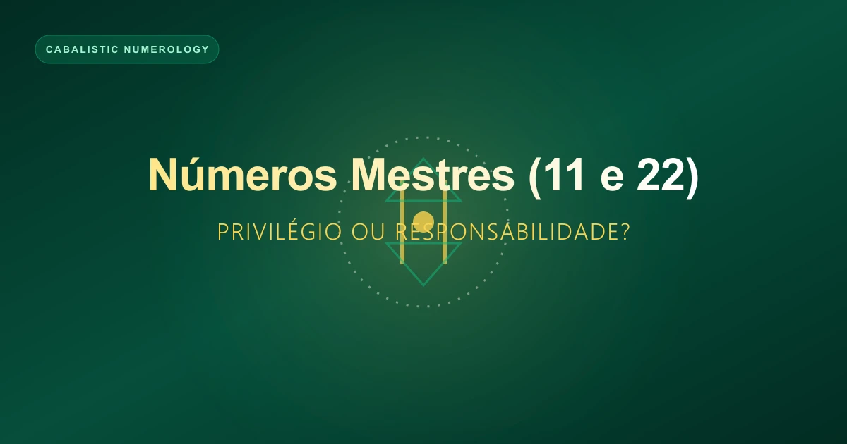 Master Numbers 11 and 22: Privilege or Responsibility?